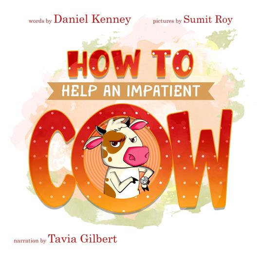 How To Help An Impatient Cow