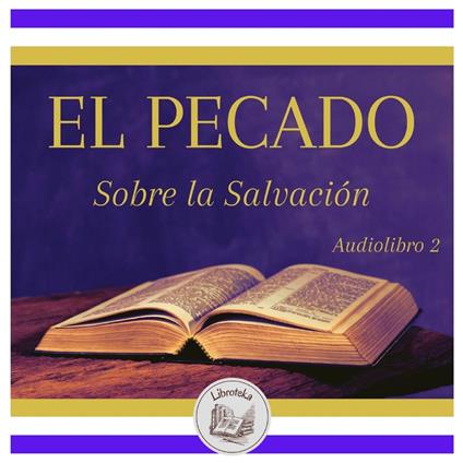 EL PECADO - Sobre la Salvación - Audiolibro 2