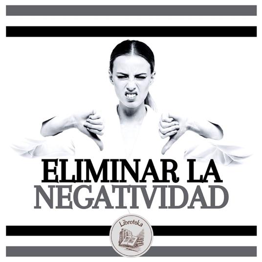 Eliminar La Negatividad