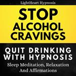 Stop Alcohol Cravings Quit Drinking With Hypnosis
