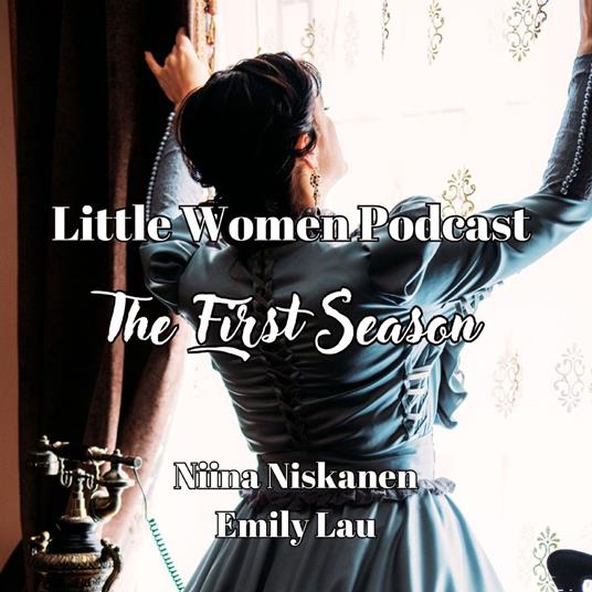 Little Women Podcast The First Season