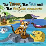 Tiger, The Sea and The Yellow Manatee, The
