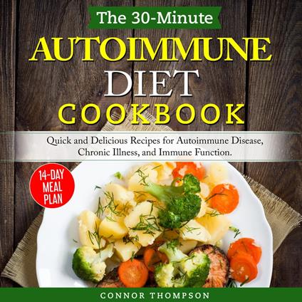 30-Minute Autoimmune Diet Cookbook, The