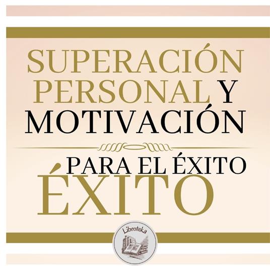 Superación Personal Y Motivación Para El Éxito