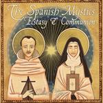 Spanish Mystics, The: Ecstasy and Communion with Peter Tyler