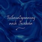 Tiefenentspannung nach Jacobson