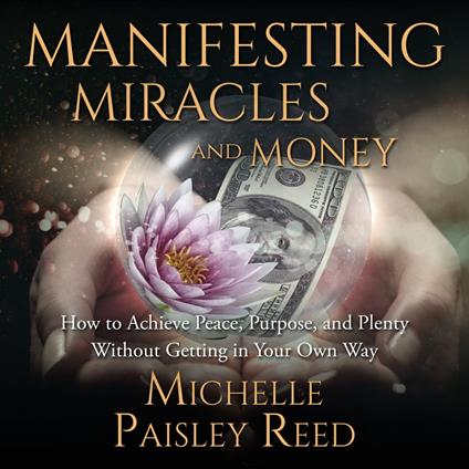 Manifesting Miracles and Money