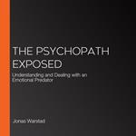 Psychopath Exposed, The