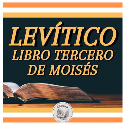 Levítico: Libro Tercero De Moisés