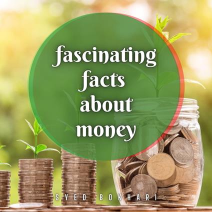 Fascinating Facts About Money