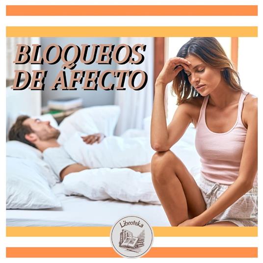 BLOQUEOS DE AFECTO