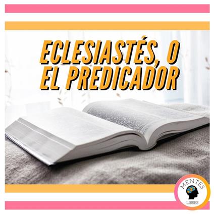 ECLESIASTÉS, O EL PREDICADOR