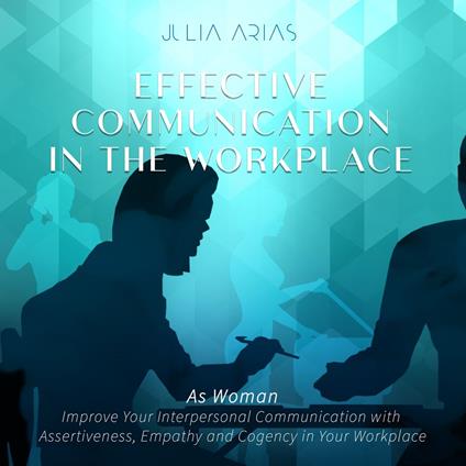 Effective Communication in the Workplace