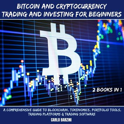 Bitcoin And Cryptocurrency Trading And Investing For Beginners
