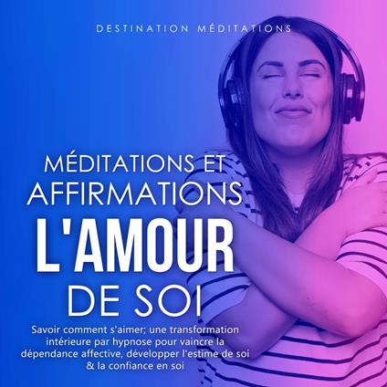 Méditations et Affirmations - L'Amour de Soi