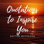 Quotations to Inspire You