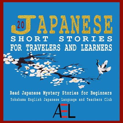 20 Japanese Short Stories for Travelers and Learners Read Japanese Mystery Stories for Beginners