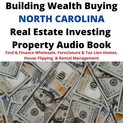 Building Wealth Buying NORTH CAROLINA NC Real Estate Investing Property Audio Book