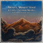 Moses, Mount Sinai, and early Christian Mystics with Ann Conway-Jones