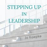 Stepping Up In Leadership