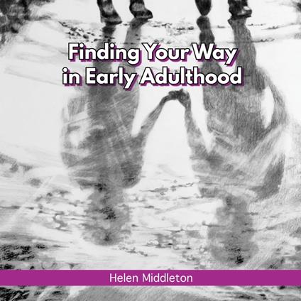 Finding Your Way In Early Adulthood