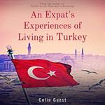 Expat's Experiences of Living in Turkey, An