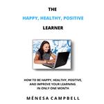 Happy, Healthy, Positive Learner, The