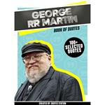George RR Martin: Book Of Quotes (100+ Selected Quotes)