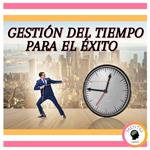 Gestión del tiempo para el éxito