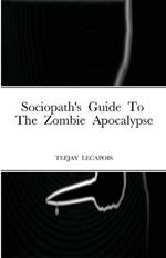 Sociopath's Guide To The Zombie Apocalypse