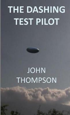 The Dashing Test Pilot - John Thompson - cover