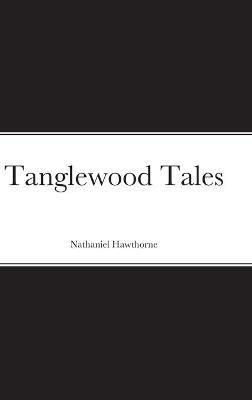 Tanglewood Tales - Nathaniel Hawthorne - cover