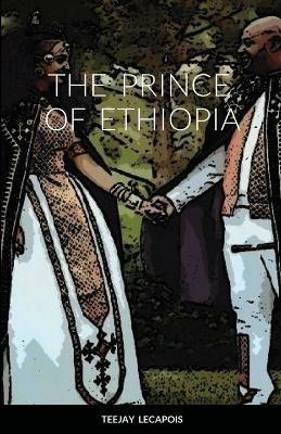 The Prince Of Ethiopia - Teejay Lecapois - cover