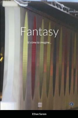Fantasy: It's time to imagine... - Ethan Sarem - cover