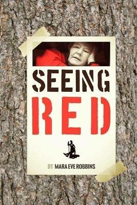 Seeing Red - Mara Eve Robbins - cover