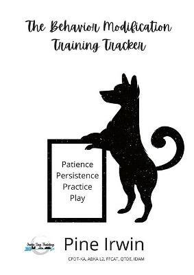 The Behavior Modification Training Tracker - Pine Irwin - cover