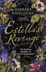 Estella's Revenge: The Fearless Daughter of Great Expectations