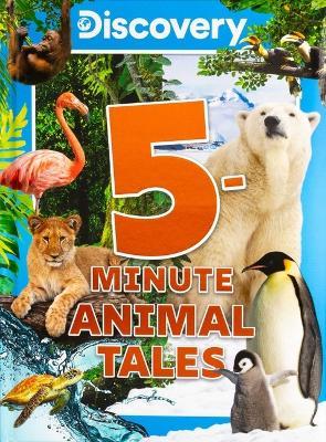 Discovery 5-Minute Animal Tales - Editors of Silver Dolphin Books - cover