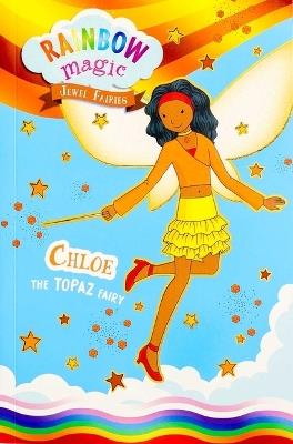 Rainbow Magic Jewel Fairies #4: Chloe the Topaz Fairy - Daisy Meadows - cover
