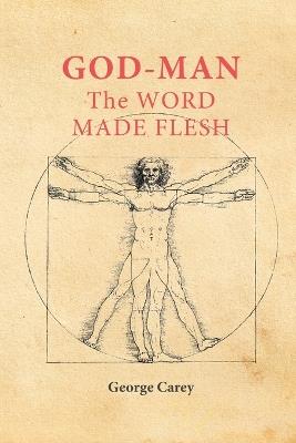 God-Man: The Word Made Flesh - George Carey - cover