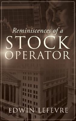 Reminiscences of a Stock Operator - Edwin Lefevre - cover