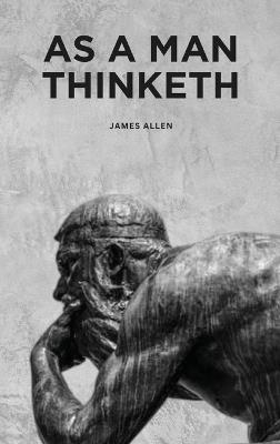 As a Man Thinketh - James Allen - cover