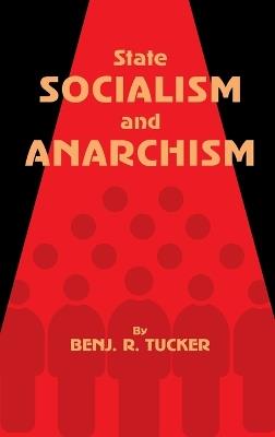 State Socialism and Anarchism - Benjamin Tucker - cover