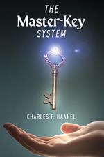The Master-Key System: Unlock the Power of Mind and Manifestation