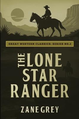 The Lone Star Ranger - Zane Grey,Ananeosi Publishing - cover