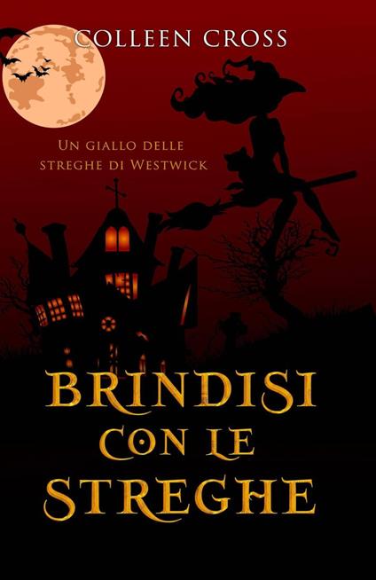 Brindisi con le streghe - Colleen Cross - ebook