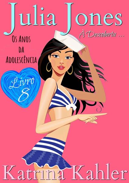 Julia Jones - Os Anos da Adolescência - Livro 8: À Descoberta... - Katrina Kahler - ebook