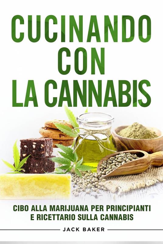 Cucinando Con La Cannabis - Jack Baker - ebook