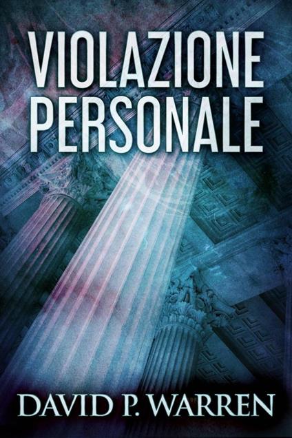 Violazione Personale - David P. Warren - ebook