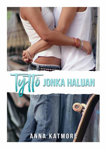 Tyttö jonka haluan - Anna Katmore - ebook